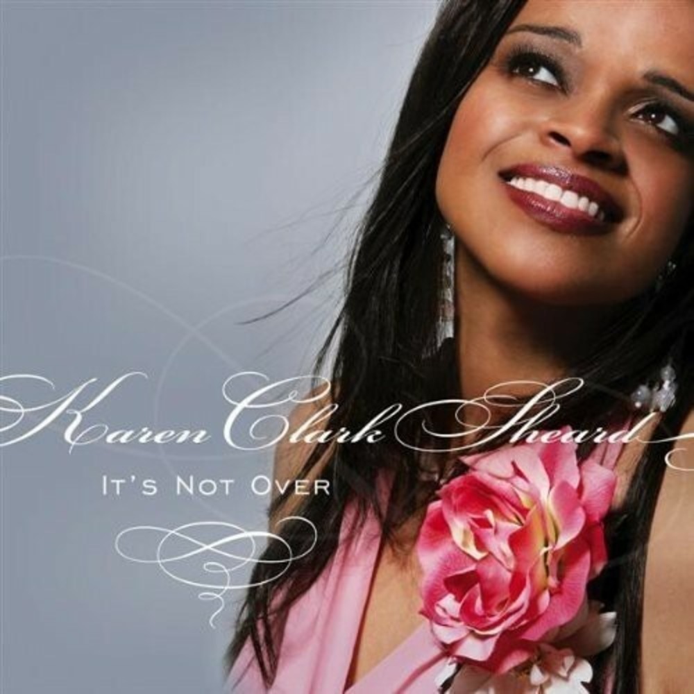 It's Not over by‎ Karen Clark-Sheard (CD, 2006)